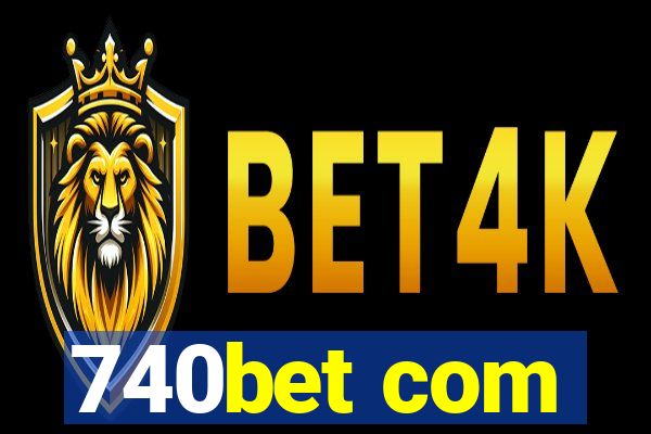 740bet com